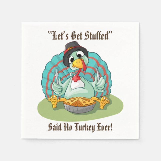 Let’s Get Stuffed Thanksgiving Holiday Turkey Napkin (Front)