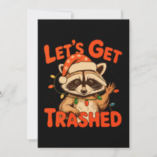 Let’s Get Trashed Christmas Raccoon Feral Xmas Holiday Card