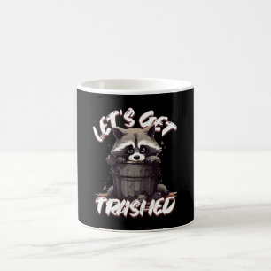Let’s Get Trashed Coffee Mug