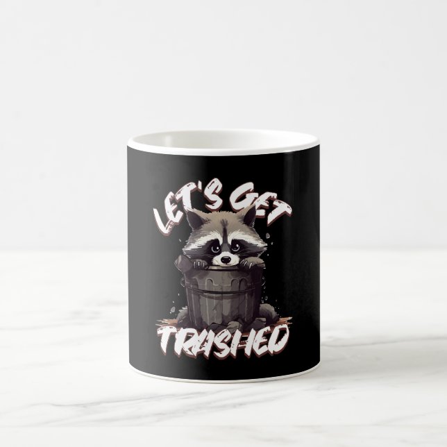 Let’s Get Trashed Coffee Mug (Center)
