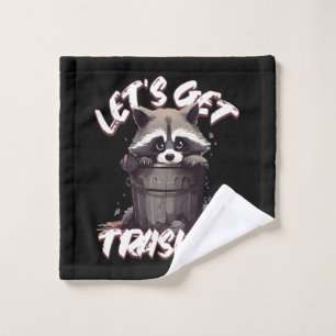 Let’s Get Trashed Wash Cloth