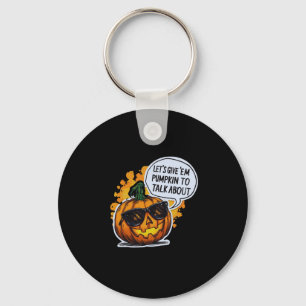 Let’s Give Em Pumpkin To Talk About Jack O Lantern Keychain