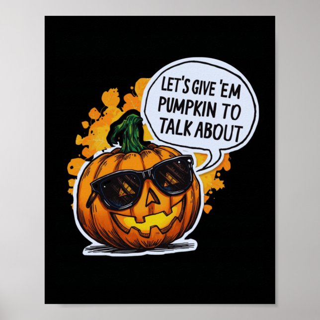 Let’s Give Em Pumpkin To Talk About Jack O Lantern Poster (Front)