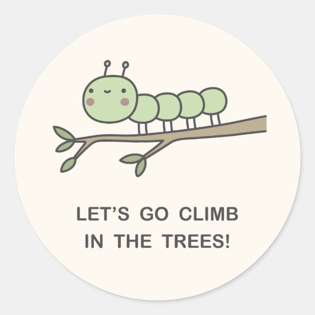 Let’s Go Climb In The Trees! Classic Round Sticker (Front)