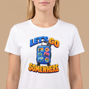 Let’s Go Somewhere Travel T-Shirt