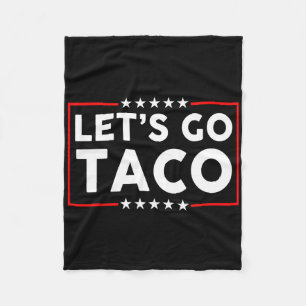 Let’s Go Taco Funny Parody Fleece Blanket