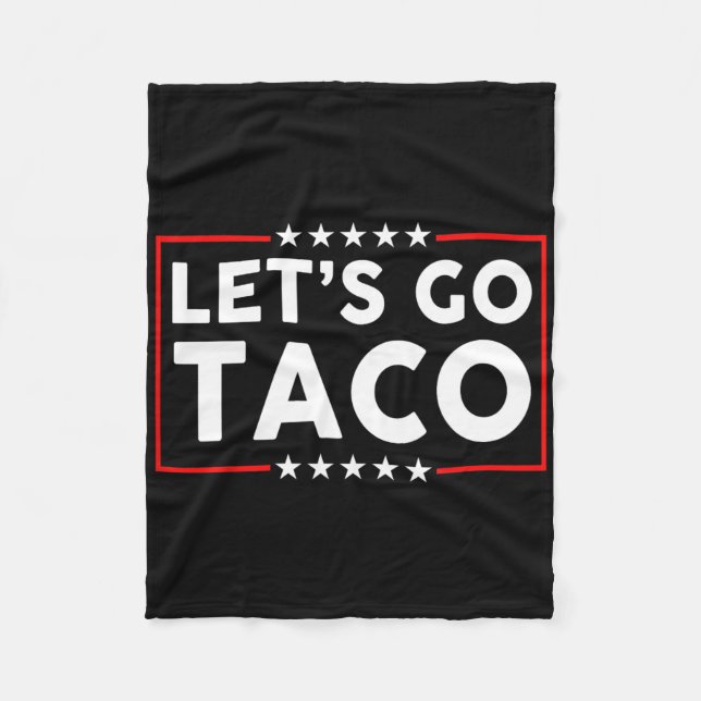 Let’s Go Taco Funny Parody  Fleece Blanket (Front)