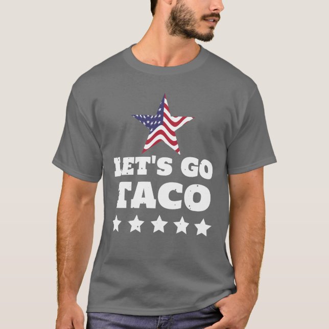 Let’s Go TACO Funny T-Shirt (Front)