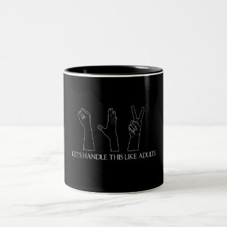 Let’s Handle This Like Adults Two-Tone Coffee Mug
