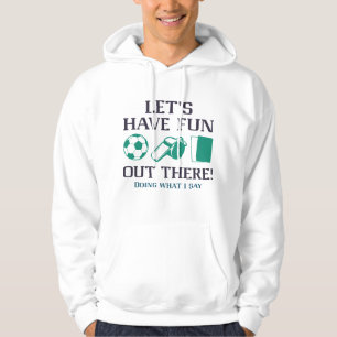 Let’s Have Fun Out There Hoodie