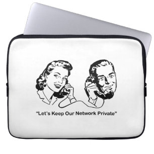 Let’s Keep Our Network Private Humourous Tech Laptop Sleeve