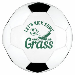 Let’s Kick Some Grass Soccer Ball