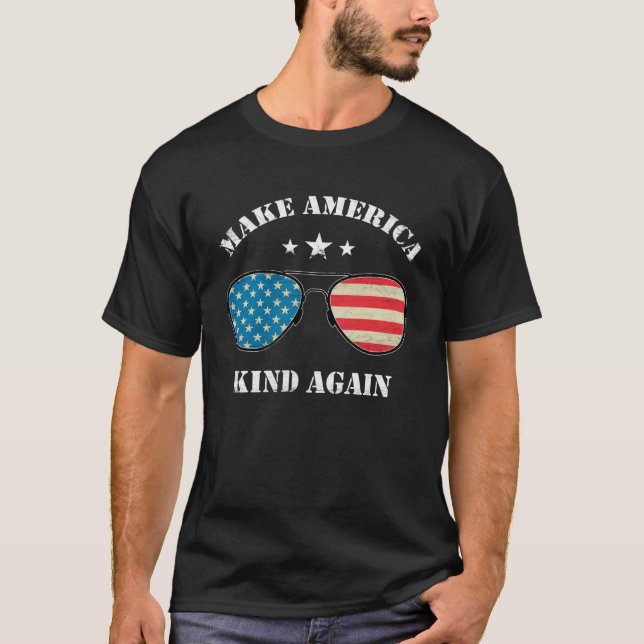 Let s Make America Kind Again Message 1 T-Shirt (Front)