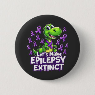 Let’s Make Epilepsy Extinct Awareness Dinosaurs 2 Inch Round Button