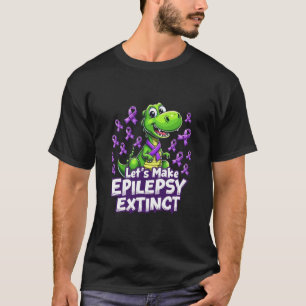 Let’s Make Epilepsy Extinct Awareness Dinosaurs  T-Shirt