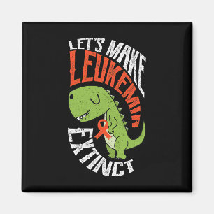 Let’s Make Leukaemia Extinct Dinosaur Hematologist Magnet