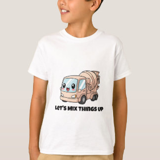 Let’s Mix Things Up – Cement Mixer Truck Design T-Shirt