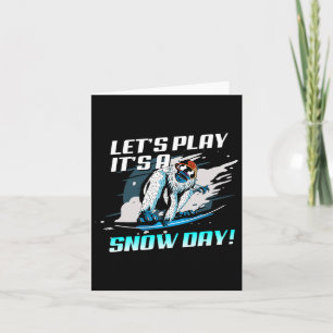 Let´s Play Its Snow Day Funny Snowboard  Card