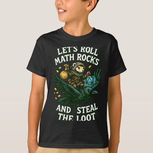 Let’s Roll Math Rocks And Steal The Loot Rogue Cro T-Shirt (Front)