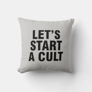 Let’s start a cult throw pillow