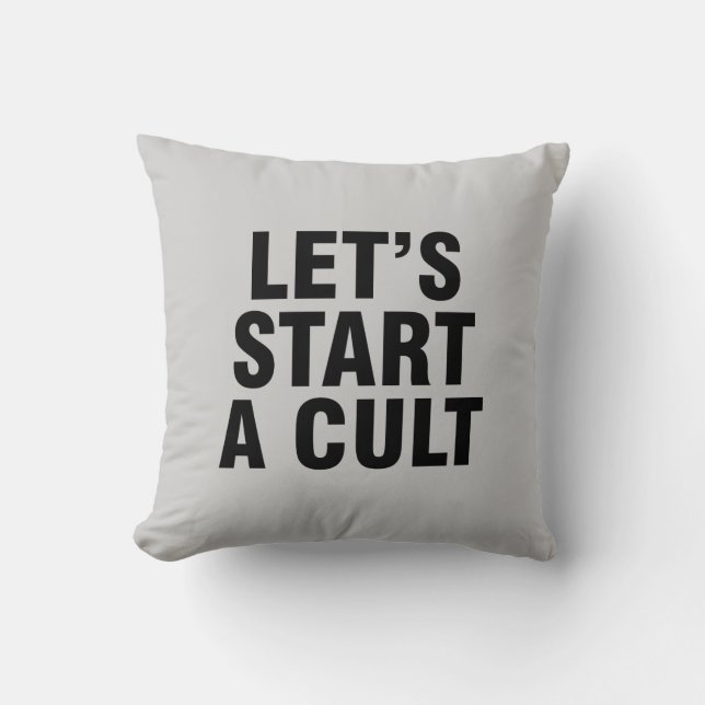 Let’s start a cult throw pillow (Front)