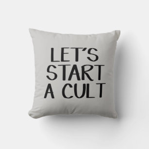 Let’s start a cult throw pillow