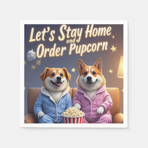 Let’s Stay Home and Order Pupcorn Cartoon dogs  Napkin