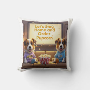 Let’s Stay Home and Order Pupcorn Cartoon dogs Throw Pillow