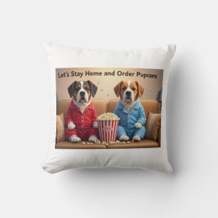 Let’s Stay Home and Order Pupcorn Cartoon dogs Throw Pillow