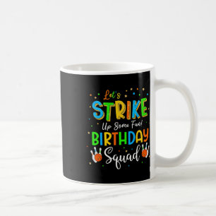 Let’s Strike Up Some Fun! Birthday Squad Crew Bowl Coffee Mug