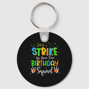 Let’s Strike Up Some Fun! Birthday Squad Crew Bowl Keychain