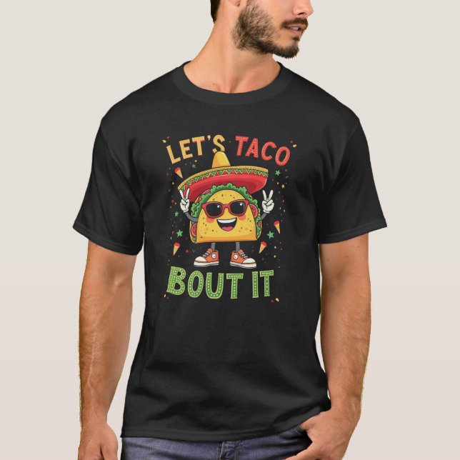 Let’s Taco Bout It T-Shirt (Front)
