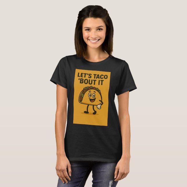Let’s Taco ‘Bout It  T-Shirt (Front Full)