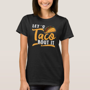 Let´s Taco bout it Viva México Taco T-Shirt