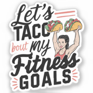 Let’s Taco ‘bout My Fitness Goals Funny Resolution
