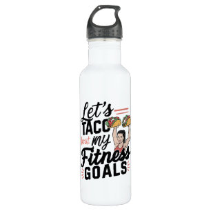 Let’s Taco ‘bout My Fitness Goals Funny Resolution 710 Ml Water Bottle