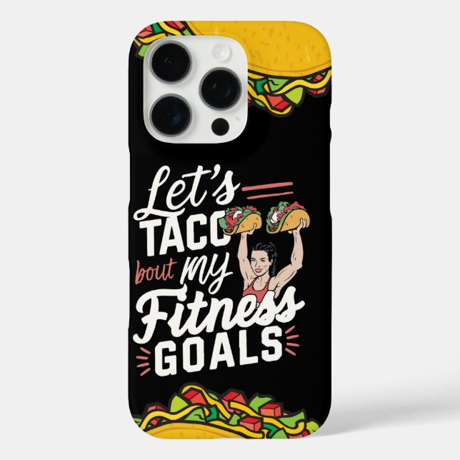 Let’s Taco ‘bout My Fitness Goals Funny Resolution Case-Mate iPhone Case (Back)