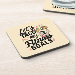 Let’s Taco ‘bout My Fitness Goals Funny Resolution Coaster
