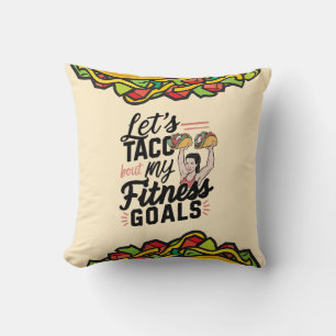 Let’s Taco ‘bout My Fitness Goals Funny Resolution Throw Pillow