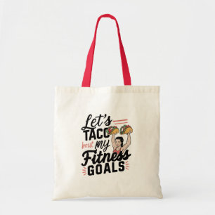 Let’s Taco ‘bout My Fitness Goals Funny Resolution Tote Bag