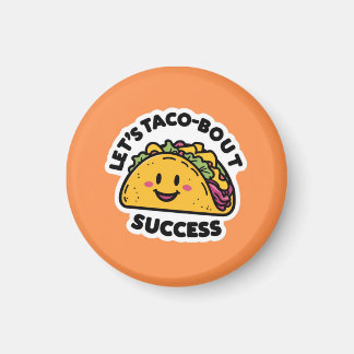 Let’s Taco-Bout Success – Cute Motivational Magnet
