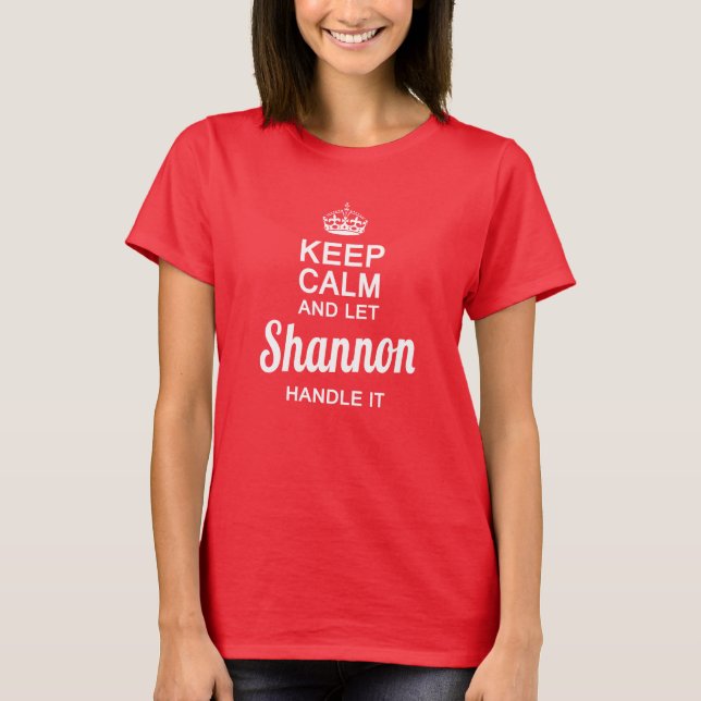 Let Shannon handle it T-Shirt (Front)