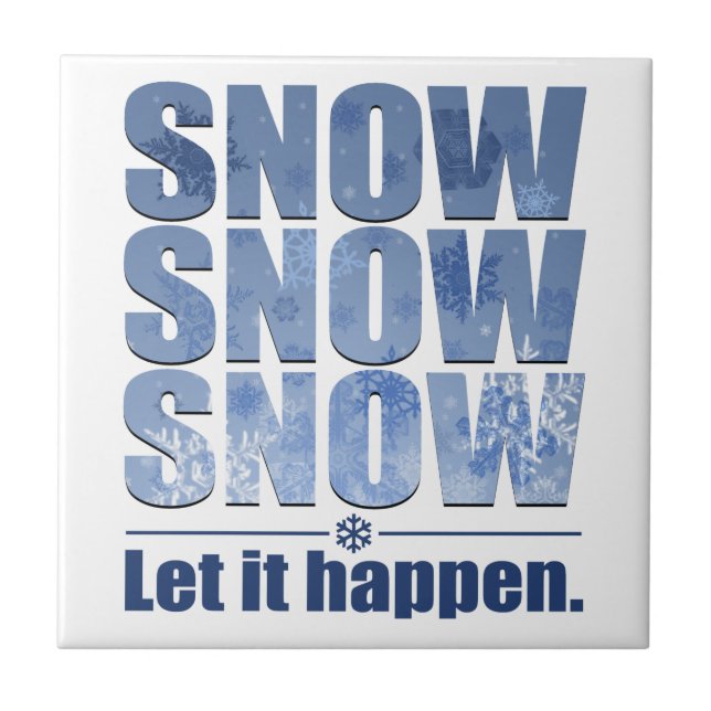 Let Snow Happen Tile (Front)