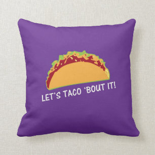 Let Taco 'bout it Funny Taco Slogan Throw Pillow