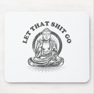 Let That Go Buddha Funny Gym And Yoga  Mouse Pad