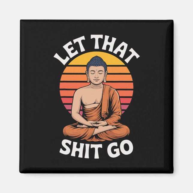 Let That Go Buddha Yoga  Magnet (Front)