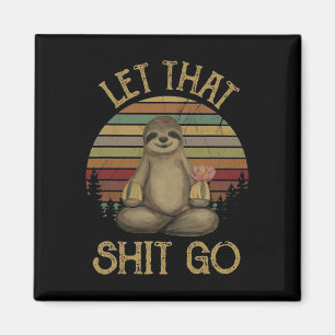 Let That Go Funny Sloth Yoga Vintage T Shirt Magnet