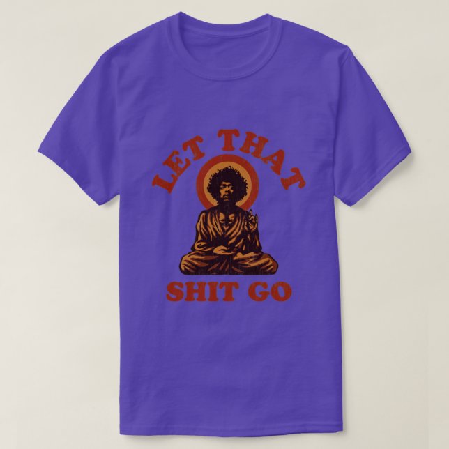 let that go T-Shirt (Design Front)
