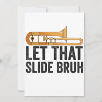 Let That Slide Bro Funny Trombone Player Brass 
