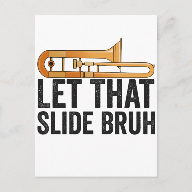 Let That Slide Bro Funny Trombone Player Brass  Postcard (Front)